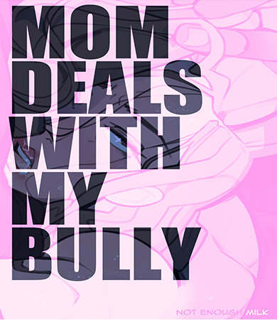 MOM deals with my BULLY parte 1