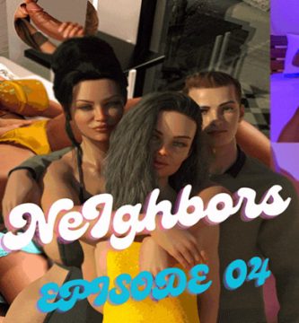 NEIGHBORS parte 4