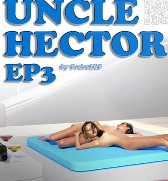 UNCLE Hector parte 3