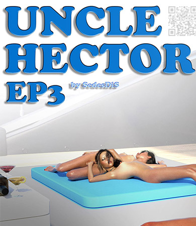 UNCLE Hector parte 3